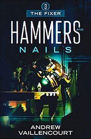 Hammers and Nails (The Fixer)