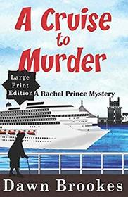 A Cruise to Murder Large Print Edition (A Rachel Prince Mystery)