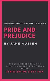 Pride and Prejudice: A Writers' Edition (Annotated)