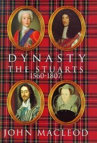 Dynasty: The Stuarts, 1560-1807