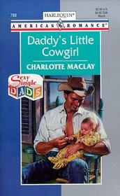 Daddy's Little Cowgirl (Sexy, Single Dads) (Harlequin American Romance, No 766)