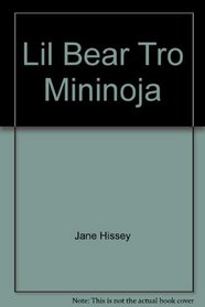 Lil bear tro mininoja
