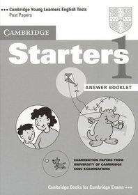 Cambridge Starters 1 Answer booklet: Examination Papers from the University of Cambridge Local Examinations Syndicate