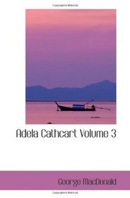 Adela Cathcart  Volume 3