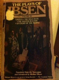 The Plays of Ibsen, Volume 3: Ghosts, The Wild Duck, The Master Builder, An Enemy of the People