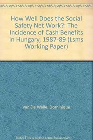 How Well Does the Social Safety Net Work?: The Incidence of Cash Benefits in Hungary, 1987-89 (Lsms Working Paper)