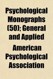Psychological Monographs (50); General and Applied