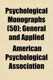 Psychological Monographs (50); General and Applied