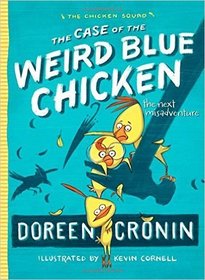 The Case of the Weird Blue Chicken (Chicken Squad, Bk 2)