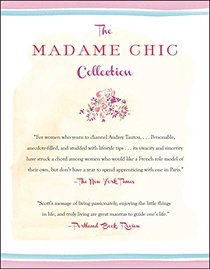 The Madame Chic Collection: Lessons from Madame Chic, At Home with Madame Chic, and Polish Your Poise with Madame Chic