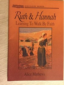 Discovery Series Ruth and Hanna Learning To Walk By Faith