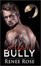 Alpha Bully: An Enemies-to-Lovers Shifter Romance (Wolf Ridge HIgh)