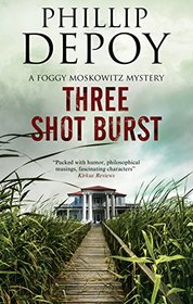 Three Shot Burst: Severn House Publishers (A Foggy Moskowitz Mystery)