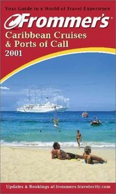Frommer's 2001 Caribbean Cruises and Ports of Call (Frommer's Caribbean Cruises and Ports of Call, 2001)