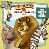 Madagascar: Escape 2 Africa: The Gang's All Here! (Madagascar 2)