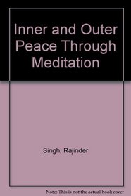 Inner & Outer Peace Through Meditation