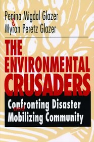 The Environmental Crusaders: Confronting Disaster and Mobilizing Community