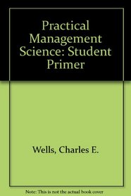 Practical Management Science: Student Primer