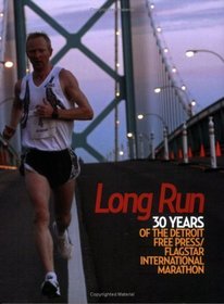 Long Run:  30 Years of the Detroit Free Press/Flagstar International Marathon