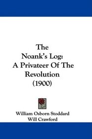 The Noank's Log: A Privateer Of The Revolution (1900)