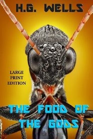 The Food of the Gods - Large Print Edition