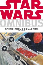 Star Wars Omnibus: X-Wing Rogue Squadron, Vol. 3
