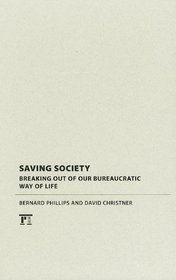 Saving Society: Beyond Bureaucratic Barriers to Real Solutions (The Sociological Imagination)