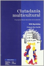 Ciutadania multicultural. Una teoria liberal dels drets de les minories