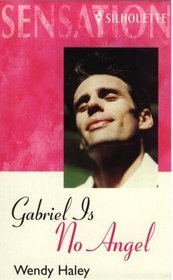 Gabriel is No Angel (Silhouette Intimate Moments, No 786)