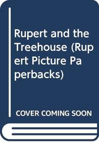 Rupert and the Treehouse (Rupert Picture Paperbacks)
