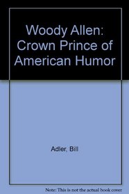 Woody Allen: Crown Prince of American Humor