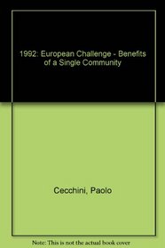 The European Challenge, 1992: The Benefits of a Single Market