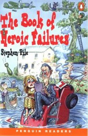 The Book of Heroic Failures (Penguin Readers: Level 3)