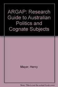 ARGAP: Research Guide to Australian Politics and Cognate Subjects