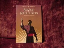 The Season of Rebuilding (The Seven Seasons of a Man's Life)