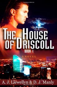 The House of Driscoll, Bk 1