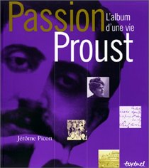 Passion Proust: L'album d'une vie (French Edition)