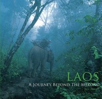 Laos: A Journey Beyond the Mekong