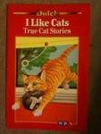 I like cats: True cat stories (A Dolch classic basic reading book)