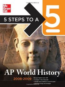 5 Steps to a 5 AP World History, 2008-2009 Edition (5 Steps to a 5 on the Advanced Placement Examinations)