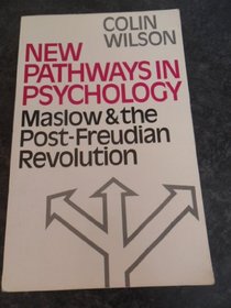 New Pathways in Psychology: Maslow and the Post-Freudian Revolution