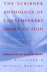 The Scribner Anthology of Contemporary Short Fiction : Fifty North American American Stories Since 1970