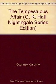 The Tempestuous Affair (G K Hall Nightingale Series Edition)