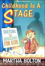 Childhood is a Stage: Sketches and Monologues for Kids