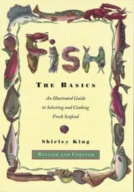 Fish: The Basics : An Illustrated Guide to Selecting and Cooking Fresh Seafood