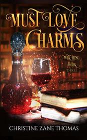 Must Love Charms: A Paranormal Women's Fiction Mystery (Witching Hour)