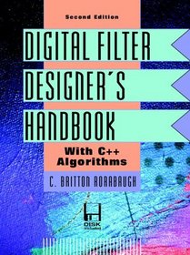Digital Filter Designer's Handbook: With C++ Algorithms