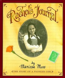 Rachel's Journal: The Story of a Pioneer Girl