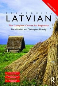 Colloquial Latvian: The Complete Course for Beginners (Colloquial Series)