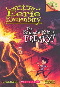 The Science Fair is Freaky! (Eerie Elementary, Bk 4)